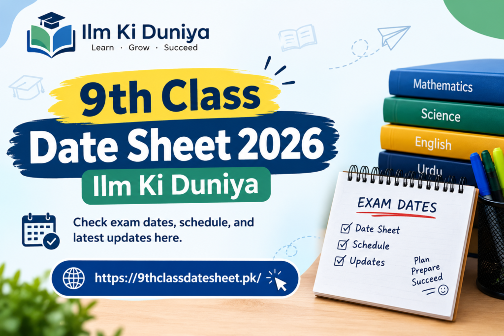 9th Class Date Sheet 2026 Ilm Ki Duniya